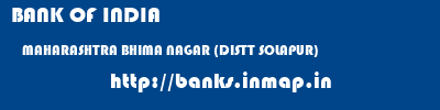 BANK OF INDIA  MAHARASHTRA BHIMA NAGAR (DISTT SOLAPUR)    banks information 
